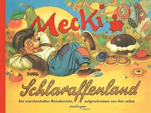 Mecki im Schlaraffenland: Ein märchenhafter Reisebericht, aufgeschrieben von ihm selbst (Kulthelden)