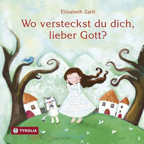 Wo versteckst du dich, lieber Gott?: Ein philosophisches Bilderbuch auf der Suche nach Gott