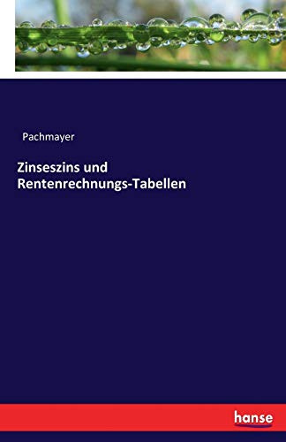 Zinseszins und Rentenrechnungs-Tabellen