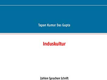 Induskultur: Zahlen Sprachen Schrift