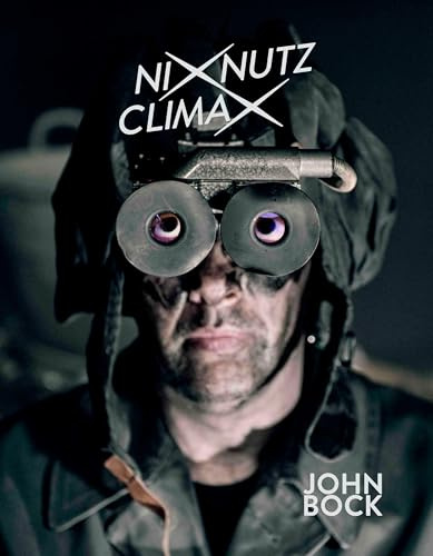 John Bock. NIXNUTZ CLIMAX: Ausst. Kat. Haus Mödrath, Kerpen