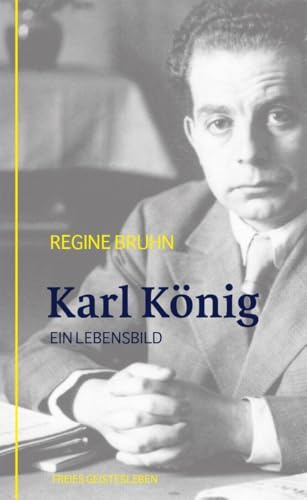 Karl König: Ein Lebensbild