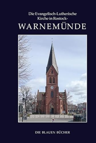 Die Evangelisch-Lutherische Kirche in Rostock-Warnemünde (Die Blauen Bücher)