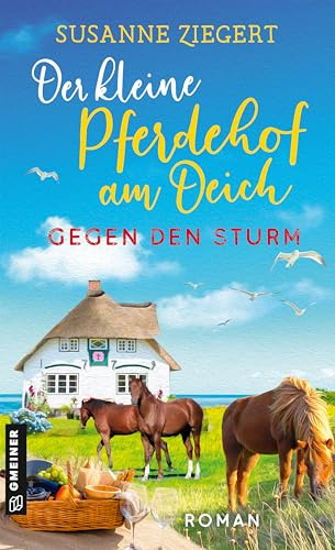 Der kleine Pferdehof am Deich - Gegen den Sturm: Roman