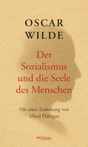Der Sozialismus und die Seele des Menschen: Ein Essay