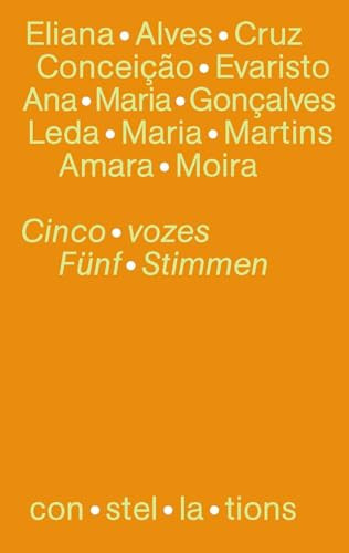 Cinco vozes da literatura brasileira contemporânea Fünf Stimmen der zeitgenössischen brasilianischen Literatur (con • stel • la • tions)
