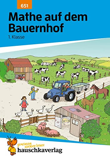 Mathe 1. Klasse Übungsheft - Mathe auf dem Bauernhof: Spielerisches Rechnen bis 20. Wie im Unterricht: Erklärungen mit Übungen und Lösungen (Forder- und Förderhefte, Band 651)