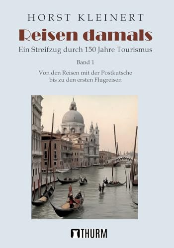 Reisen damals: Ein Streifzug durch 150 Jahre Tourismus