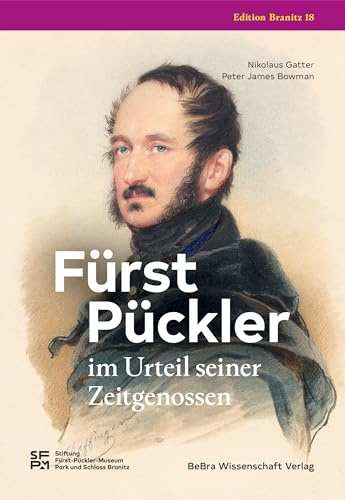 Fürst Pückler im Urteil seiner Zeitgenossen (edition branitz)