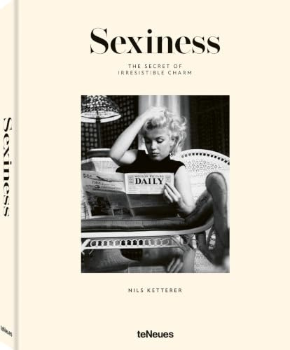 Sexiness: The Secret of Irresistible Charm