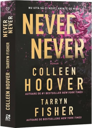 Never Never. Nu uita sa-ti aduci aminte de mine - Colleen Hoover, Tarryn Fisher, EpicLove, Editie in limba romana