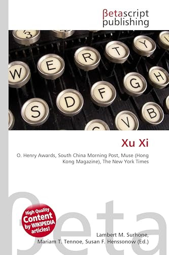Xu Xi: O. Henry Awards, South China Morning Post, Muse (Hong Kong Magazine), The New York Times