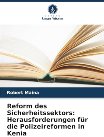 Reform des Sicherheitssektors: Herausforderungen für die Polizeireformen in Kenia