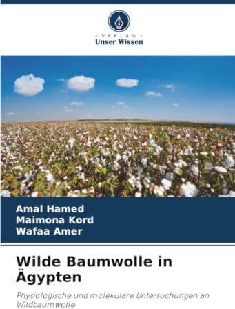 Wilde Baumwolle in Ägypten: Physiologische und molekulare Untersuchungen an Wildbaumwolle