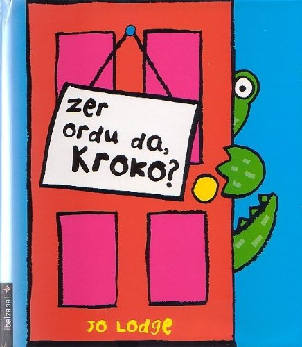 Zer ordu da, Kroko? (Kroko Bilduma ( Jolaserako liburuak ), Band 1)