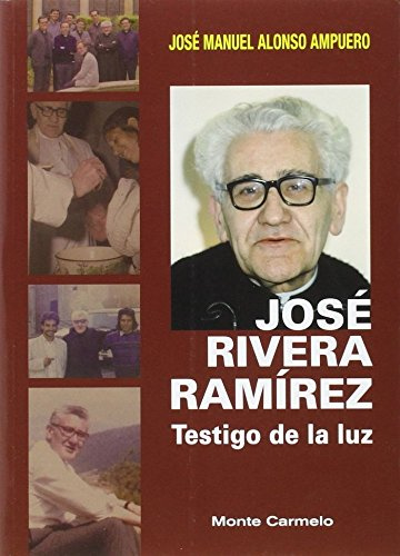 José Rivera Ramírez : testigo de la luz