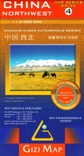 Gizi Map China Northwest: Xinjiang Uygur Autonomous Region. Map for Businessmen & Tourists. Silk Roads. With Index. Relief with elevation tints. Silk ... elevation tints (Map series China, Band 4)