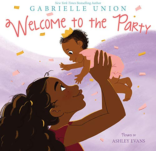Welcome to the Party: A Joyful Celebration of Newborns for Kids (Ages 4-8) ― A Perfect Mother's Day Gift