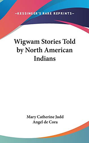 Wigwam Stories Told by North American Indians