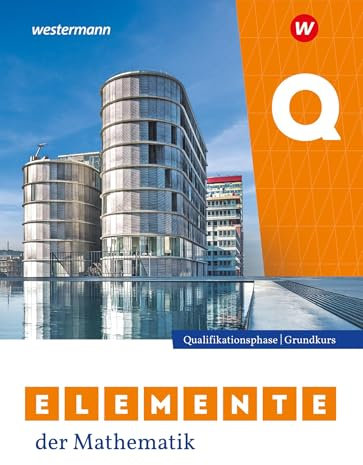 Elemente der Mathematik SII - Ausgabe 2024 für Nordrhein-Westfalen: Qualifikationsphase Grundkurs Schulbuch: Sekundarstufe 2 - Ausgabe 2024
