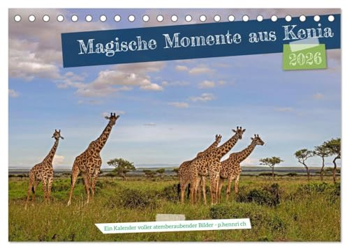Magische Momente aus Kenia (Tischkalender 2026 DIN A5 quer), CALVENDO Monatskalender: Kenia, ein Land in Ostafrika (CALVENDO Orte)