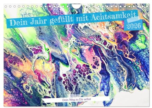Dein Jahr gefüllt mit Achtsamkeit (Wandkalender 2026 DIN A4 quer), CALVENDO Monatskalender: Fülle dein Jahr mit Achtsamkeit (CALVENDO Kunst)