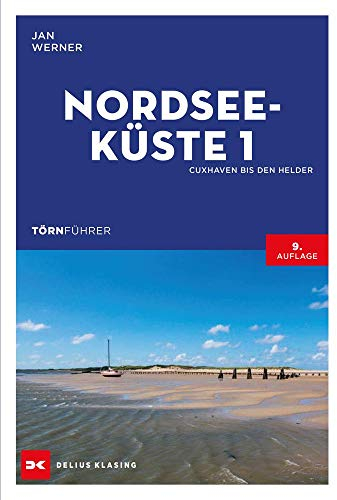 Törnführer Nordseeküste 1: Cuxhaven bis Den Helder