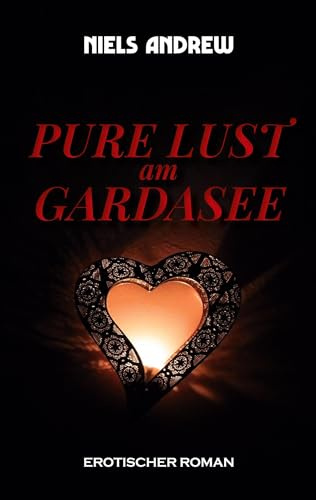 Pure Lust: am Gardasee