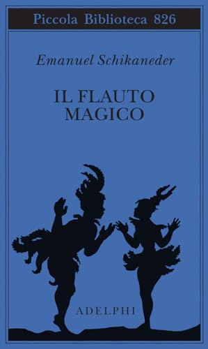Il flauto magico. Ediz. italiana e tedesca (Piccola biblioteca Adelphi)