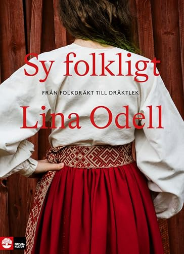 Sy folkligt : Från folkdräkt till dräktlek