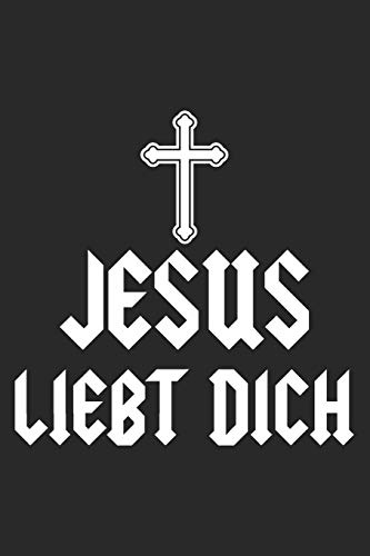 Jesus Liebt Dich: DIN A5 Dotted Punkteraster Heft für Christen | Notizbuch Tagebuch Planer Religion Christentum | Notiz Buch Geschenk Journal Jesus Christus Kirche Notebook