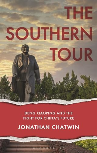 Southern Tour, The: Deng Xiaoping and the Fight for China's Future (Asian Arguments)