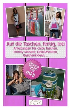 Auf die Taschen, fertig, los!: Einfach häkeln mit mi-li