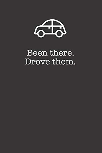 Been There Drove Them 120 Page Notebook Lined Journal For Taxi And Ride Share Drivers