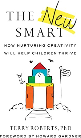 The New Smart: How Nurturing Creativity Will Help Children Thrive