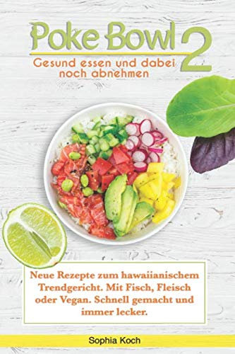Poké Bowl 2 gesund essen und dabei noch abnehmen
