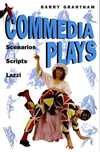 Commedia Plays: Scenarios - Scripts - Lazzi