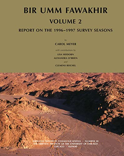 Bir Umm Fawakhir, Volume 2: Report on the 1996-1997 Survey Seasons (Oriental Institute Communications)