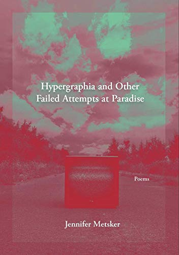 Hypergraphia and Other Failed Attempts at Paradise (New Issues Poetry & Prose)