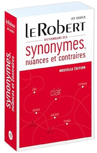 Le Robert Dictionnaire de Synonymes, Nuances et Contraires: Bound 'Library' edition (References Langue Francaise)