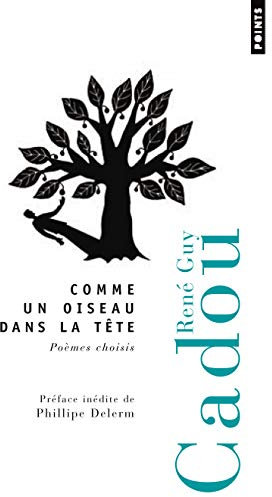 Comme un oiseau dans la tête: Poèmes choisis