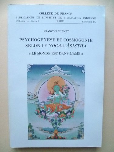 Psychogenèse et cosmogonie selon le Yoga-vasistha - le monde est dans l'âme