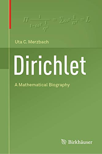 Dirichlet: A Mathematical Biography