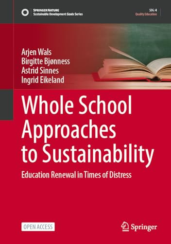Whole School Approaches to Sustainability: Education Renewal in Times of Distress (Sustainable Development Goals Series)