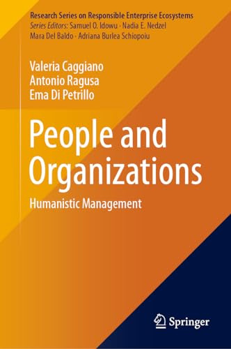 People and Organizations: Humanistic Management (Research Series on Responsible Enterprise Ecosystems)