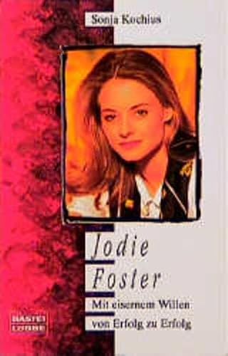 Foster, Jodie (Biographien. Bastei Lübbe Taschenbücher)