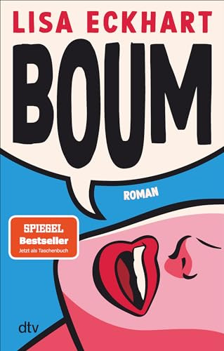 Boum: Roman | Der SPIEGEL-Bestseller jetzt im Taschenbuch | »Hochliteratur unter der Gürtellinie.« Lisa Eckhart