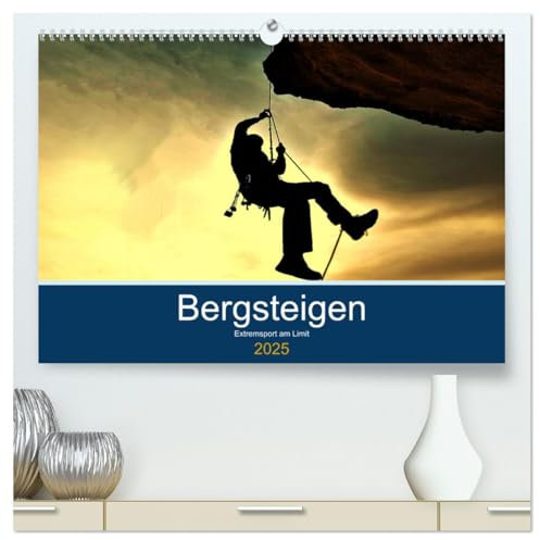 Bergsteigen - Extremsport am Limit (hochwertiger Premium Wandkalender 2025 DIN A2 quer), Kunstdruck in Hochglanz: Faszination und Sport zugleich - ... eine echte Herausforderung, (CALVENDO Sport)