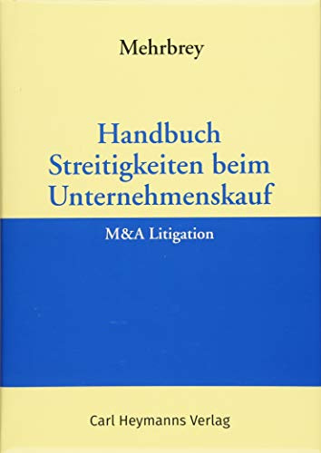 Handbuch Streitigkeiten beim Unternehmenskauf: M&A Litigation