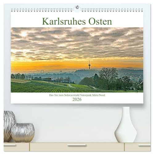 Karlsruhes Osten (hochwertiger Premium Wandkalender 2026 DIN A2 quer), Kunstdruck in Hochglanz: Das Tor zum Schwarzwald Naturpark Mitte/Nord (CALVENDO Orte)